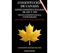 CONSTITUCIÓN DE CANADÁ: LEYES CONSTITUCIONALES DE 1867 Y 1982
