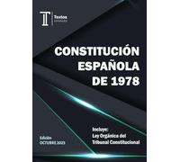 CONSTITUCIÓN ESPAÑOLA DE 1978. Incluye: Ley Orgánica del Tribunal Constitucional. Textos LEGALES.: Derecho Constitucional. Constitución Española y Ley Orgánica 2/1979, de 3 de octubre, del TC