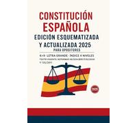 Constitución Española para Opositores: Edición Esquematizada y Actualizada 2025