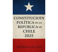 Constitución Política de la República de Chile 2025