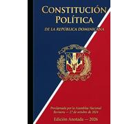 Constitución Política de la República Dominicana: Edición Anotada - 2026
