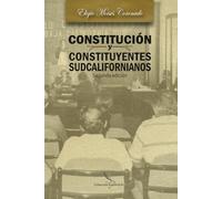 CONSTITUCIÓN Y CONSTITUYENTES SUDCALIFORNIANOS