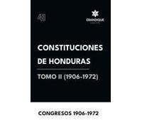 Constituciones De Honduras Tomo Ii (1906-1972)