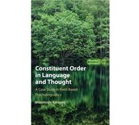 Constituent Order in Language and Thought by Koizumi & Masatoshi Tohoku University & Japan Koizumi Masatoshi Tohoku University Japan (Auteur)