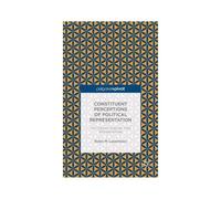 Constituent Perceptions Of Political Representation: How Citizens Evaluate Their Representatives