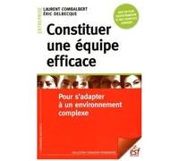 Constituer Une Équipe Efficace - Pour S'adapter À Un Environnement Complexe
