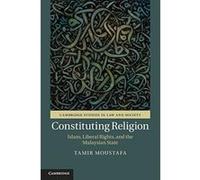 Constituting Religion: Islam, Liberal Rights, and the Malaysian State (Cambridge Studies in Law and Society) - [Version Originale] Inconnu (Auteur)