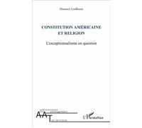 Constitution américaine et religion L'exceptionnalisme en question - Maxence Guillemin - L'harmattan - broché - Guide