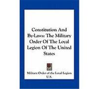 Constitution and By-laws Military Order of the Loyal Legion of th (Auteur)