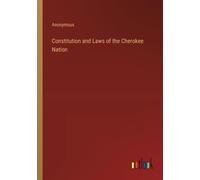 Constitution And Laws Of The Cherokee Nation