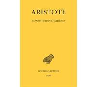 Constitution d'Athènes Aristote (Auteur), Bernard Haussoullier (Edité par), Georges Mathieu (Edité par)