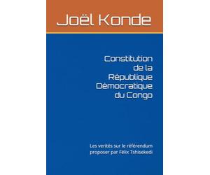 Constitution de la République Démocratique du Congo: Les verités sur le référendum proposer par Félix Tshisekedi