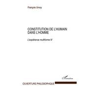 Constitution de l'humain dans l'homme L'expérience multiforme IV - François Urvoy - L'harmattan - broché - Essai