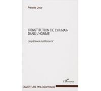 Constitution De L'humain Dans L'homme - L'expérience Multiforme Tome 4