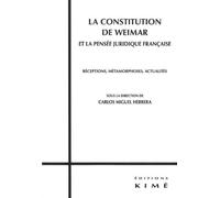 Constitution de Weimar et la Pensée Juridique Française Receptions,Metamorphoses,Actualites - Collectif - Kime - broché - Etude