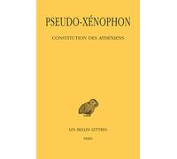Constitution des Athéniens Pseudo Xenophon (Auteur), Dominique Lenfant (Edité par)