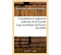 Constitution Et Règlement Judiciaire De La Grande Loge Symbolique De France