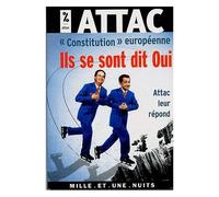 Constitution Européenne : Ils Se Sont Dit Oui - Attac Leur Répond