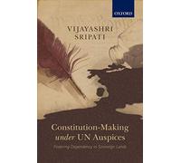 Constitution-Making Under Un Auspices