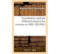 Constitution Médicale D'hénin-Liétard Et Des Environs En 1860