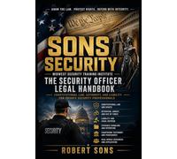 Constitutional and Civil Law / The Security Officers Legal Handbook: SONS SECURITY Midwest Security Training Institue