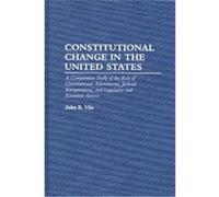 Constitutional Change in the United States John R. Vile (Auteur)