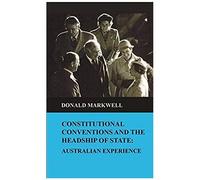Constitutional Conventions And The Headship Of State: Australian Experience