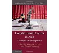 Constitutional Courts in Asia: A Comparative Perspective (Comparative Constitutional Law and Policy) - [Version Originale] Inconnu (Auteur)