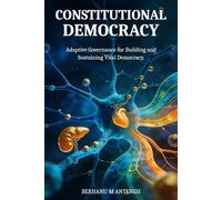 Constitutional Democracy: Adaptive Governance for Building and Sustaining Vital Democracy