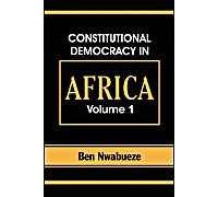 Constitutional Democracy In Africa. Vol. 1. Structures, Powers And Organising Principles Of Government