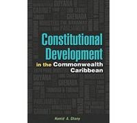 Constitutional Development in the Commonwealth Caribbean - [Version Originale] Inconnu (Auteur)
