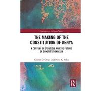 Constitutional Developments and Constitution Making in Kenya: A Quest for Legitimacy (Contemporary African Politics) - [Livre en VO] Charles O Oyaya, Nana K Poku (Auteur)