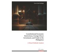 Constitutional Economic Restrictions, Foreign Direct Investment, and Trade in the Philippines: A Mixed-Methods Analysis