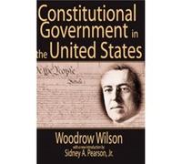 Constitutional Government in the United States by Woodrow Wilson Woodrow Wilson (Auteur)