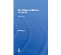 Constitutional History of the UK by Ann Lyon Ann Lyon (Auteur)