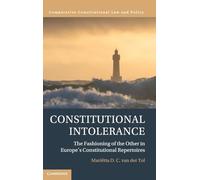 Constitutional Intolerance: The Fashioning of the Other in Europe's Constitutional Repertoires
