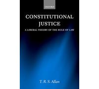 Constitutional Justice : A Liberal Theory of the Rule of Law – Oxford University Press