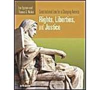 Constitutional Law For Achanging America: Rights, Liberties, And Justice