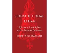 Constitutional Pariah: "Reference Re Senate Reform" and the Future of Parliament