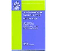 Constitutional Politics in the Middle East, Onati International Series in Law & Society