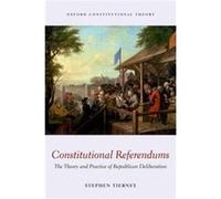 Constitutional Referendums by Tierney Stephen Professor of Constitutional Theory University of Edinburgh Hardcover Book Tierney Stephen Professor of Constitutional Theory University of Edinburgh (Aute