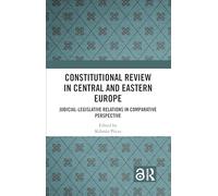 Constitutional Review in Central and Eastern Europe