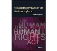 Constitutional Review Under the UK Human Rights Act, Law in Context Series Aileen Kavanagh (Auteur)