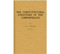 Constitutional Structure of the Commonwealth K. C. Wheare (Auteur)