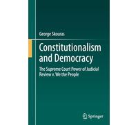 Constitutionalism and Democracy: The Supreme Court Power of Judicial Review v. We the People