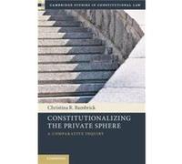 Constitutionalizing the Private Sphere - Christina R. Bambrick - Cambridge University Press - Livre en Anglais - Hardback Christina R. BambrickChristina R. Bambrick (Auteur)