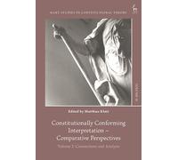 Constitutionally Conforming Interpretation - Comparative Perspectives: Volume 2: Connections and Analysis