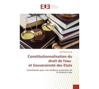 Constitutionnalisation du droit de l'eau et Souveraineté des Etats - Aser Nzovu Luvuji - Universitaires Europeennes - broché - Essai