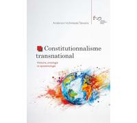 Constitutionnalisme transnational. Histoire, ontologie et épistémologie