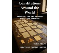 Constitutions Around the World: Bridging the gap between paper and practice